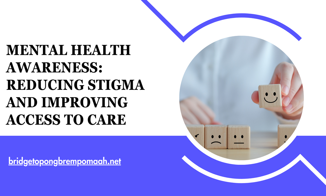 Blog 5 Mental Health Awareness: Reducing Stigma and Improving Access to Care